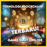 Teknologi Blockchain Meningkatkan keamanan Game Slot Online