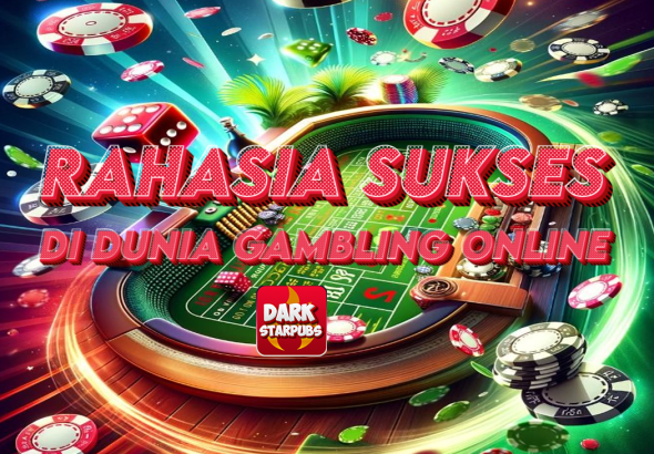 Tips & Triks Rahasia Sukses Di Dunia Gambling Online