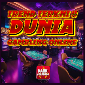 Trend Terkini Dunia Gambling Online Populer Indonesia